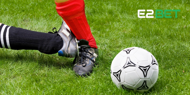 Kèo Chấp Bóng Đá Tại E2BET: Cách Soi Cầu Chính Xác Để Thắng Lớn 3 Những lợi thế nổi bật của kèo chấp bóng đá