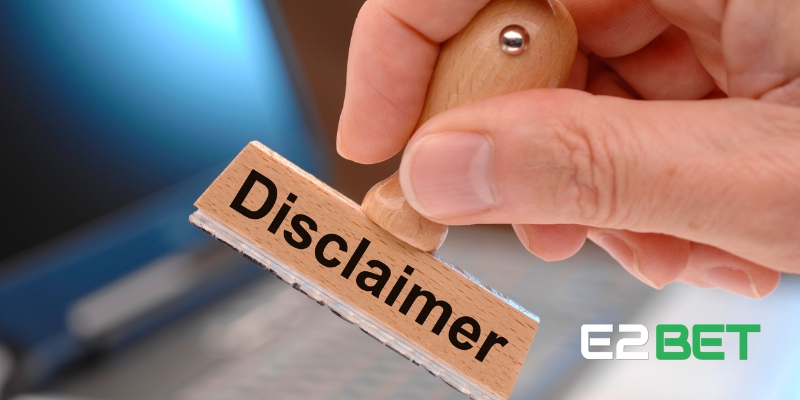 Miễn Trách Nhiệm E2BET - Quy Định Cần Biết và Cách Áp Dụng Đúng 1 Tổng quan về chính sách miễn trách nhiệm E2BET